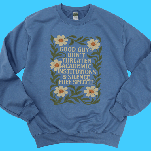 Good Guys Don't Threaten Sweatshirt - Resist Supply