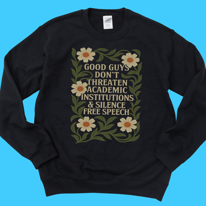 Good Guys Don't Threaten Sweatshirt - Resist Supply