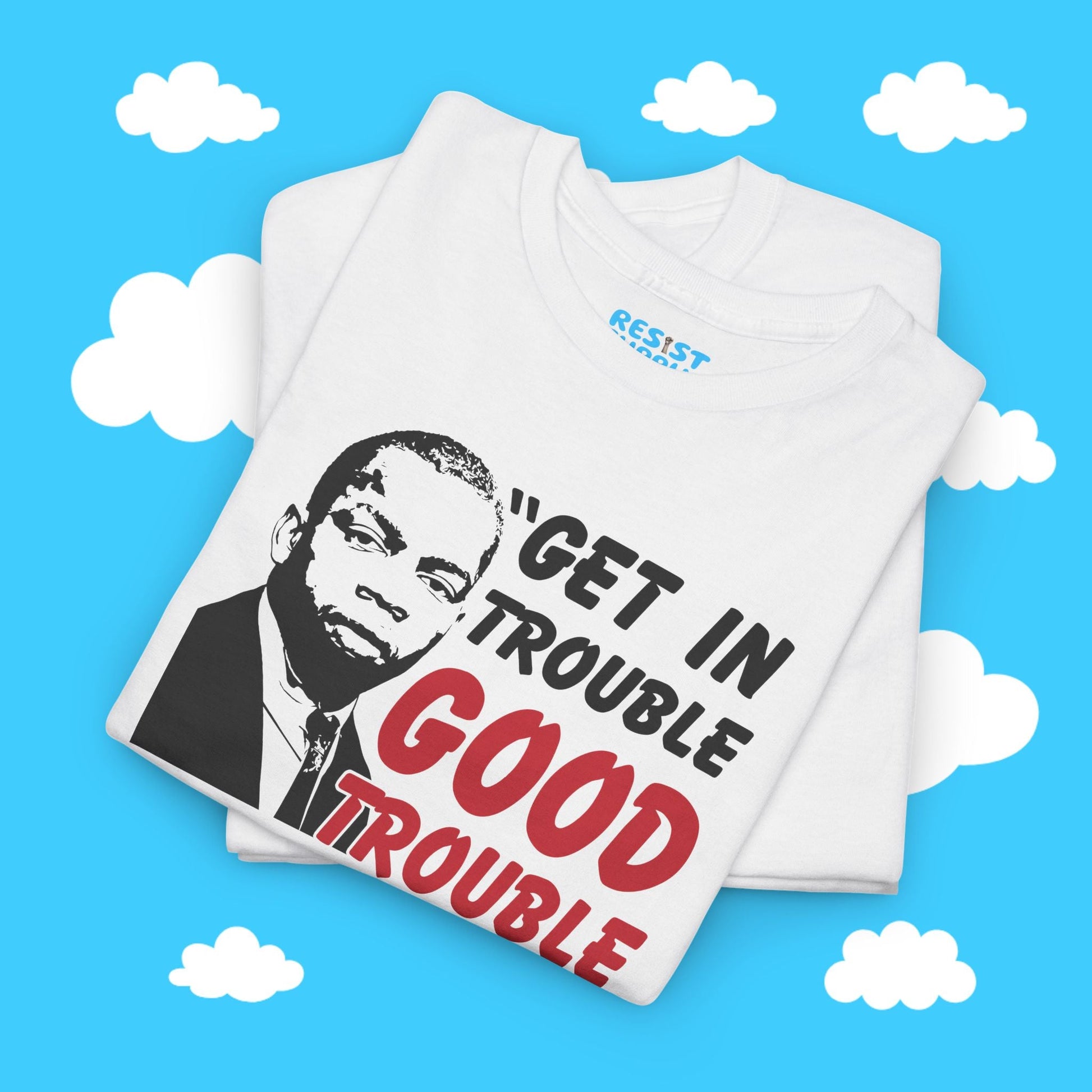 Good Trouble - John Lewis - Resist Supply #