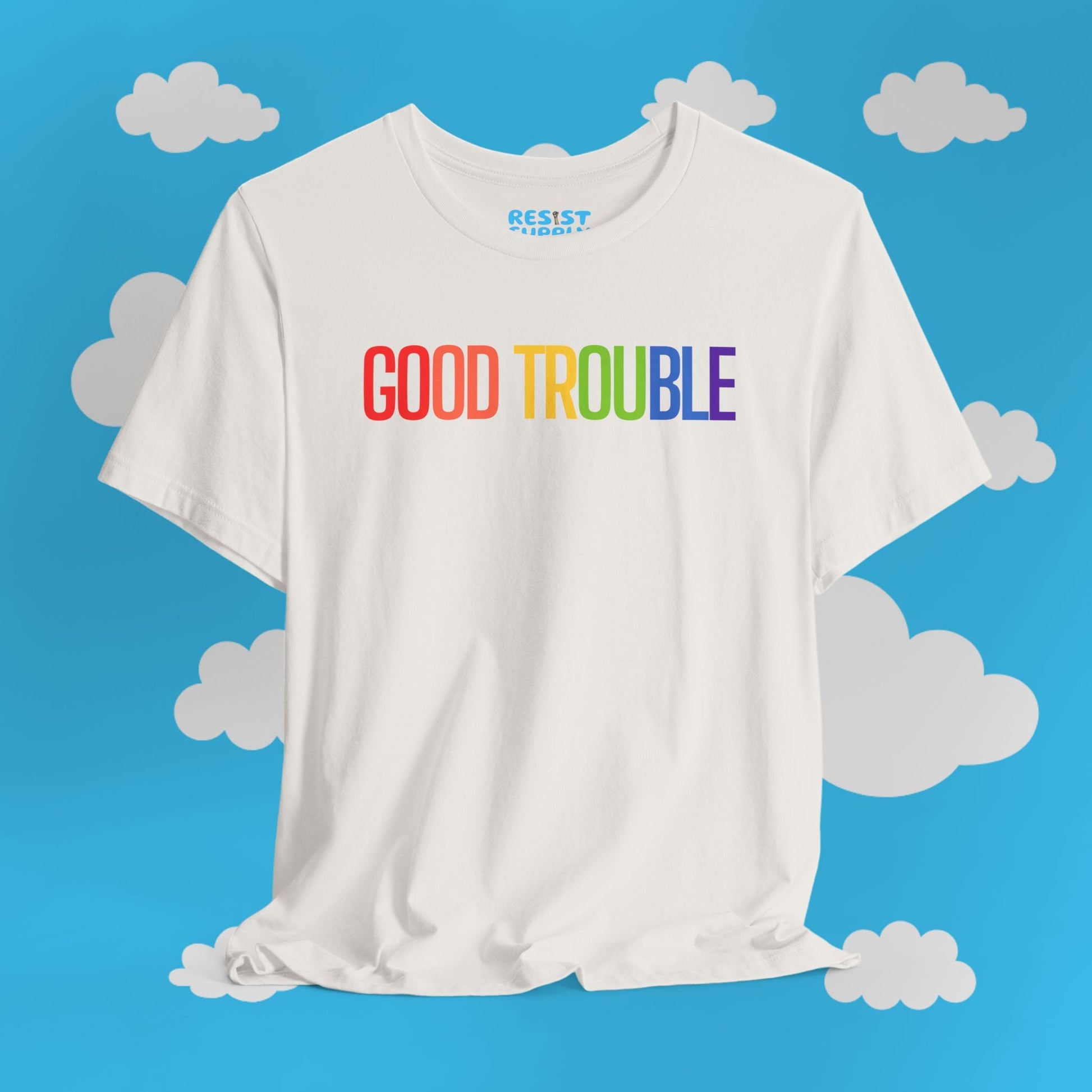 Good Trouble Tee - Resist Supply