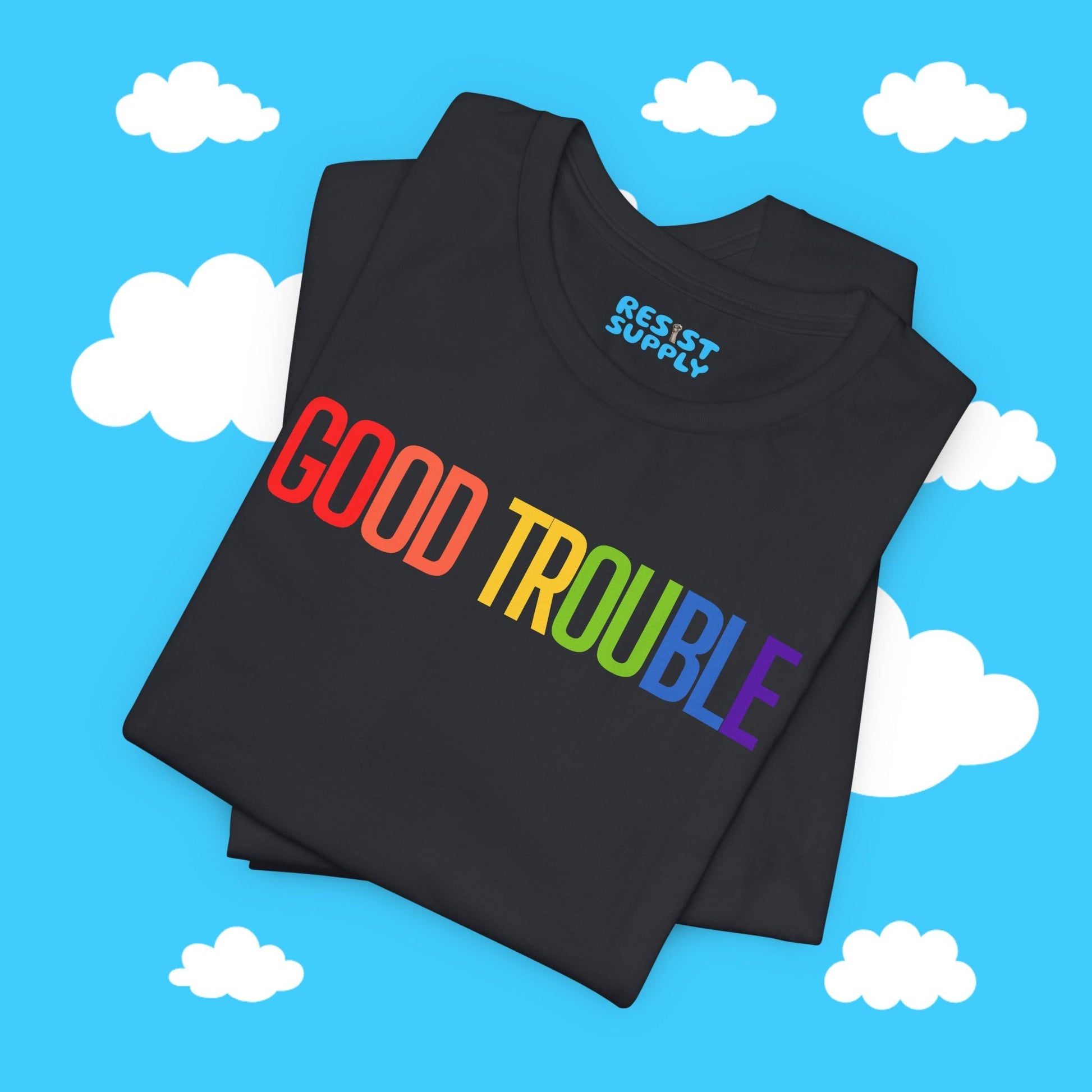 Good Trouble Tee - Resist Supply