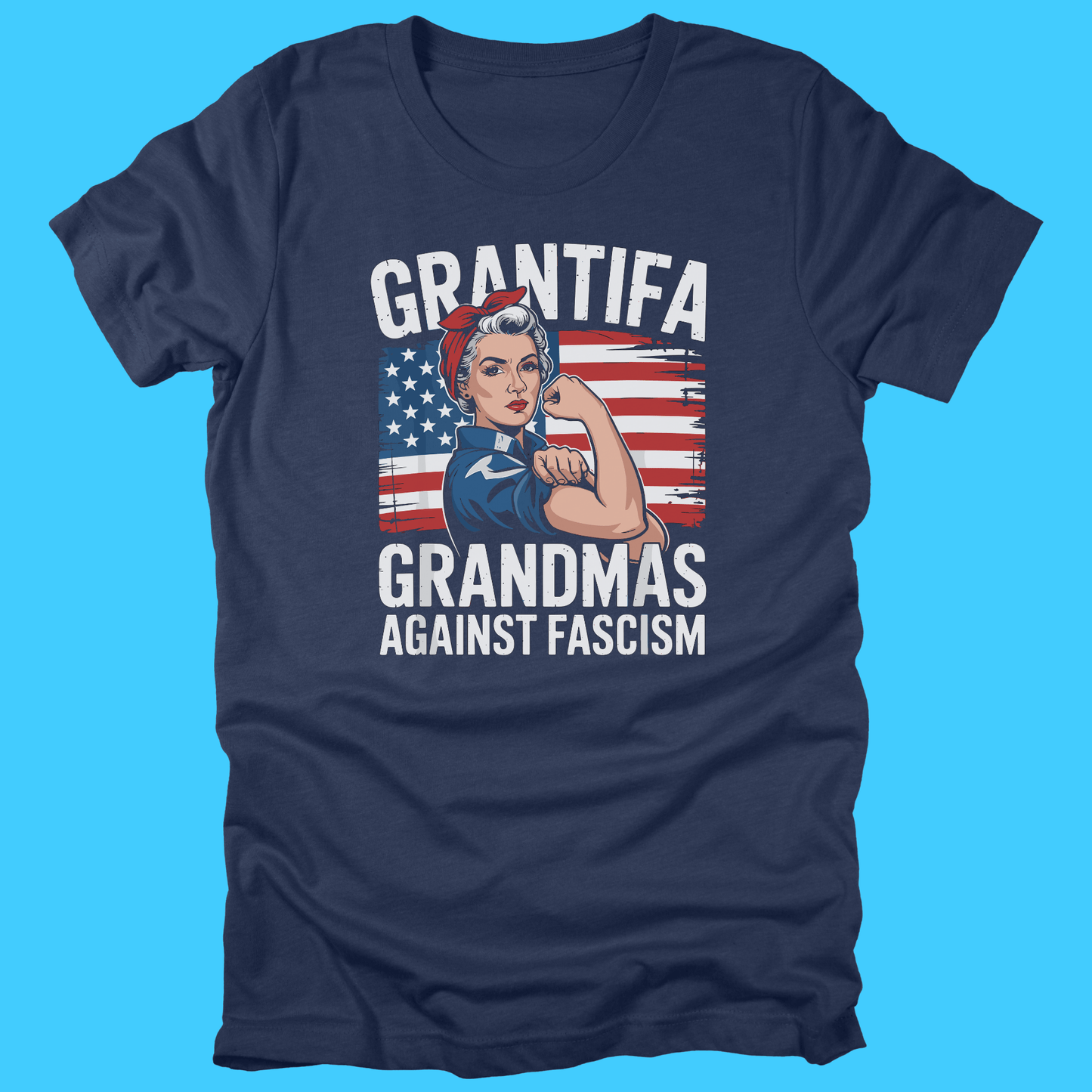 Grantifa: Grandmas Against Fascism Patriotic Rosie - Style T-Shirt - Resist Supply