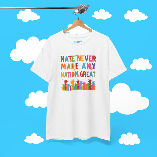 Hate Never Made Any Nation Great Tee - Resist Supply #