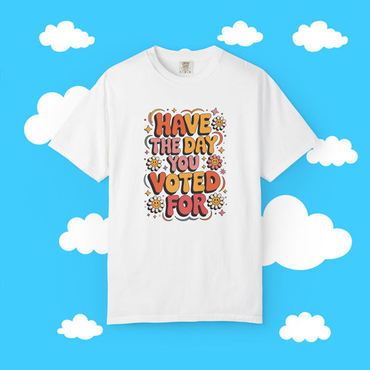 have the day you voted for - Resist Supply #