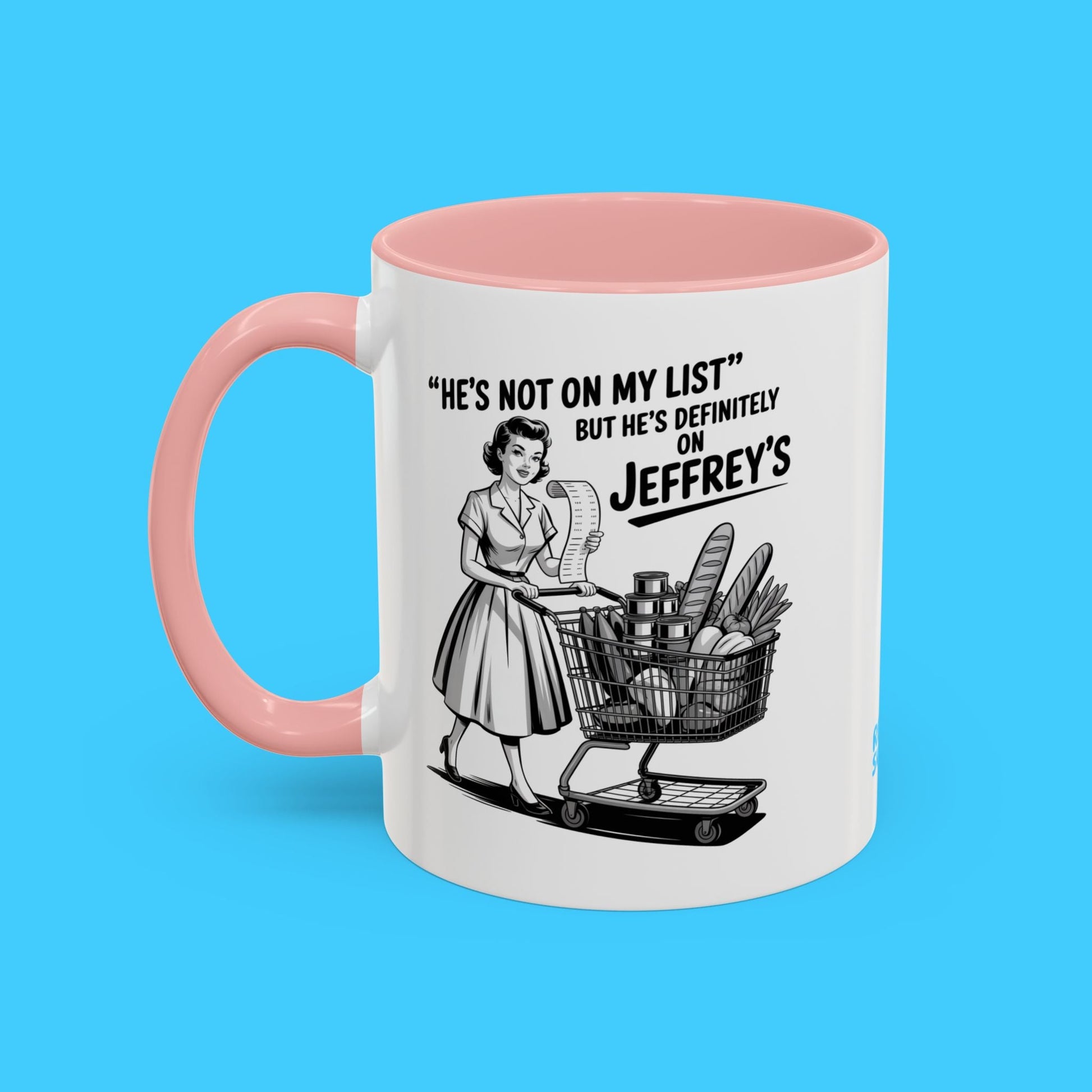 He's Not on My List but He's Definitely on Jeffrey's Mug - Resist Supply