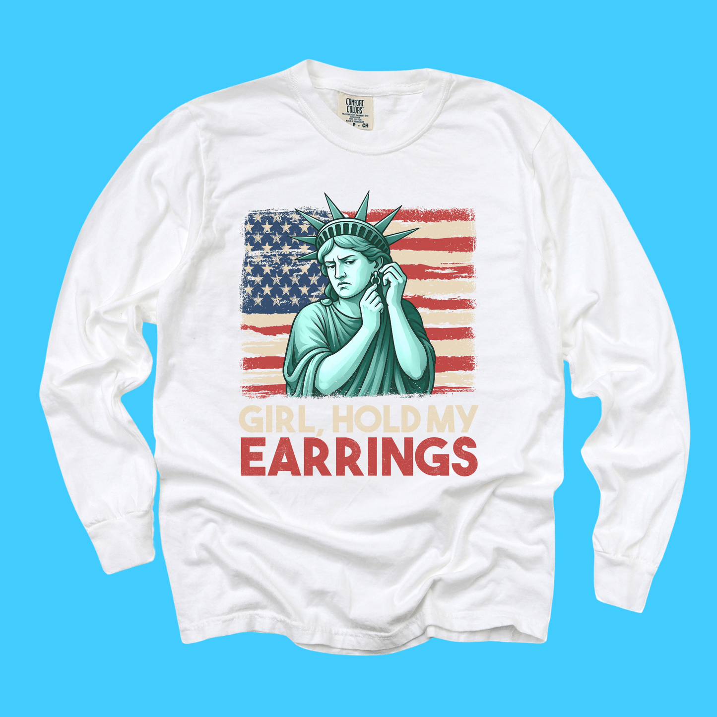 Hold My Earrings Long Sleeve Tee - Resist Supply