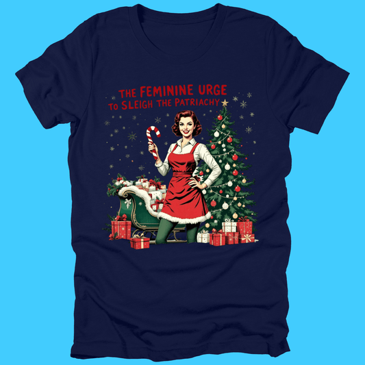 Holiday Sleigh the Patriarchy T-Shirt - Resist Supply