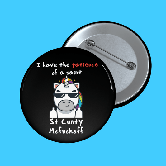 "I Have the Patience of a Saint" Funny Unicorn Pin Button - Resist Supply
