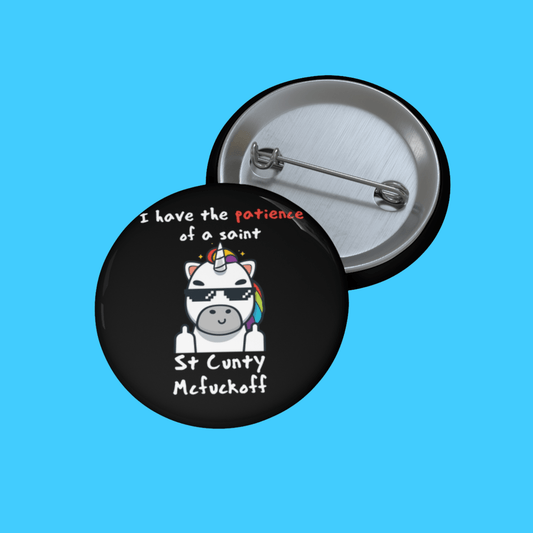 "I Have the Patience of a Saint" Funny Unicorn Pin Button - Resist Supply