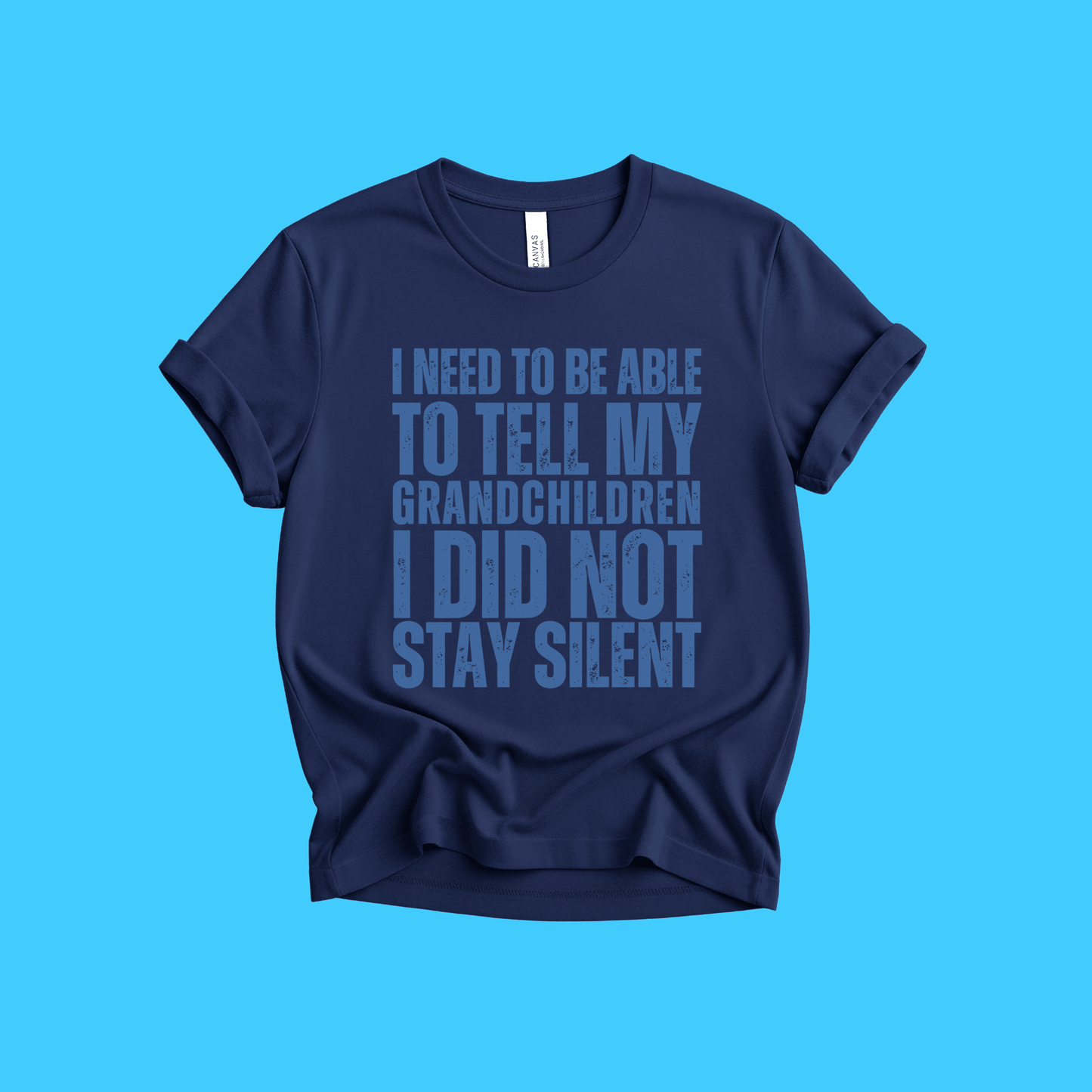 I Need To Be Able To Tell My Grandchildren I Did Not Stay Silent Protest T-Shirt - Resist Supply