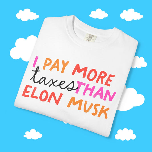 I pay more taxes than Elon - Resist Supply #