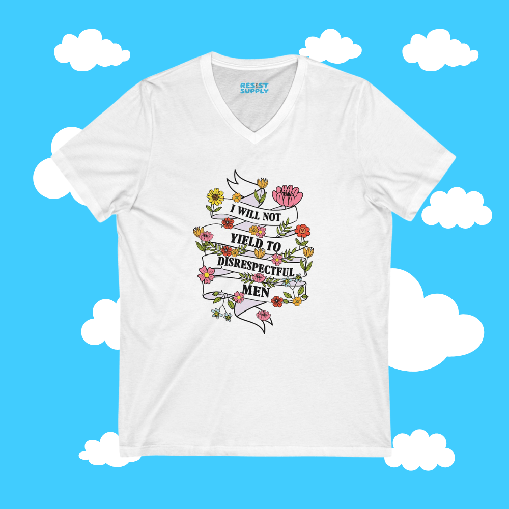 I Will Not Yield To Disrespectful Men V-Neck Tee - Resist Supply #