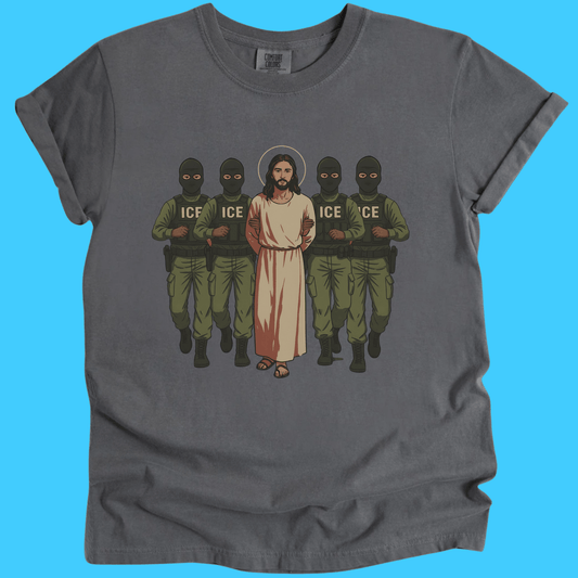 ICE Would Deport Jesus T-Shirt - Resist Supply