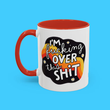 I'm F*cking Over This Sh*t Mug - Resist Supply
