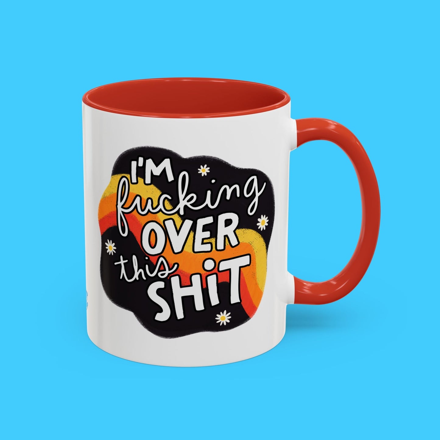I'm F*cking Over This Sh*t Mug - Resist Supply