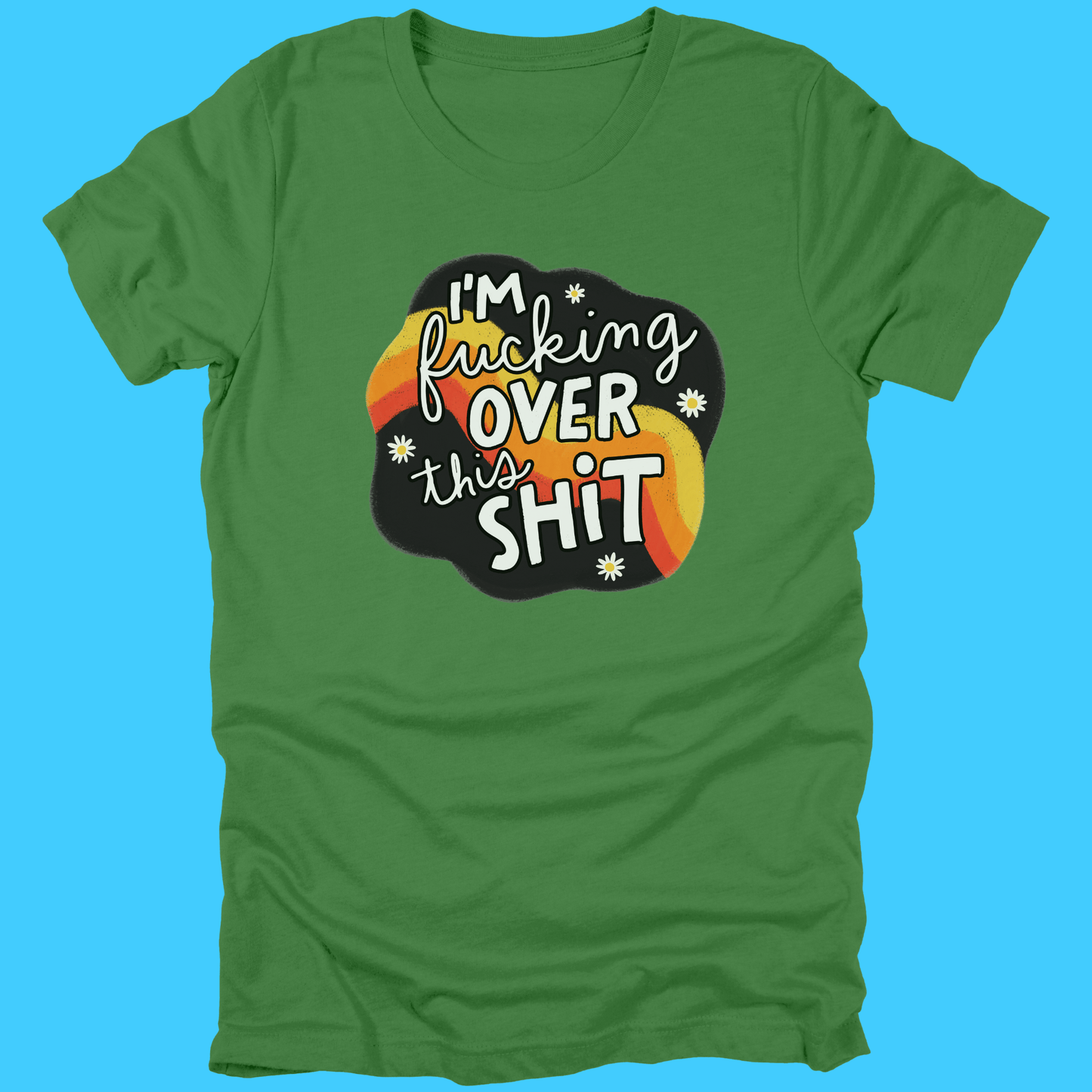 I’m F***ing Over This Shit T-Shirt - Resist Supply