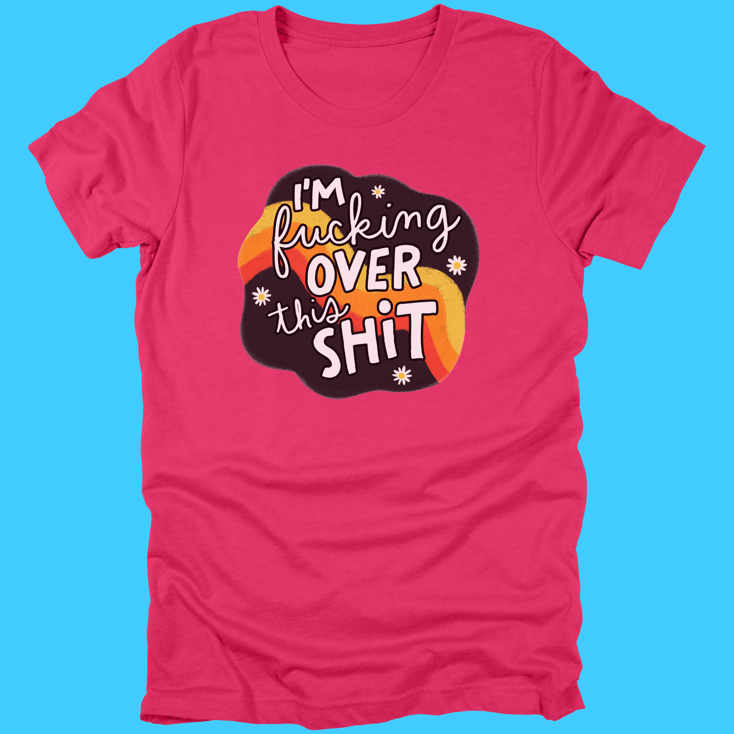 I’m F***ing Over This Shit T-Shirt - Resist Supply