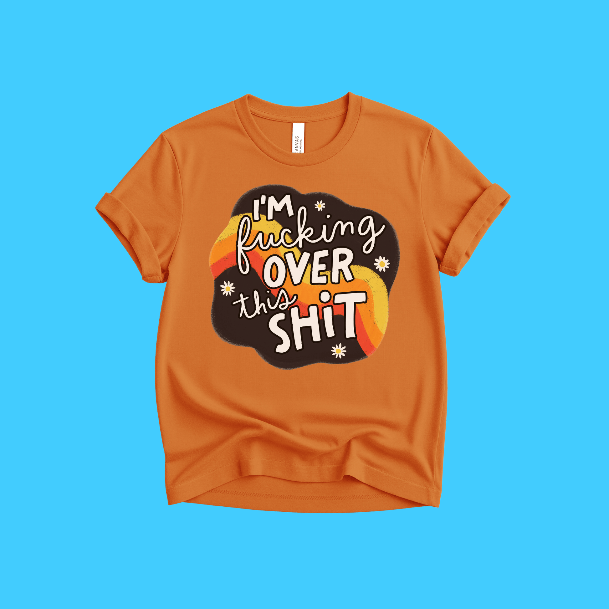 I’m F***ing Over This Shit T-Shirt - Resist Supply