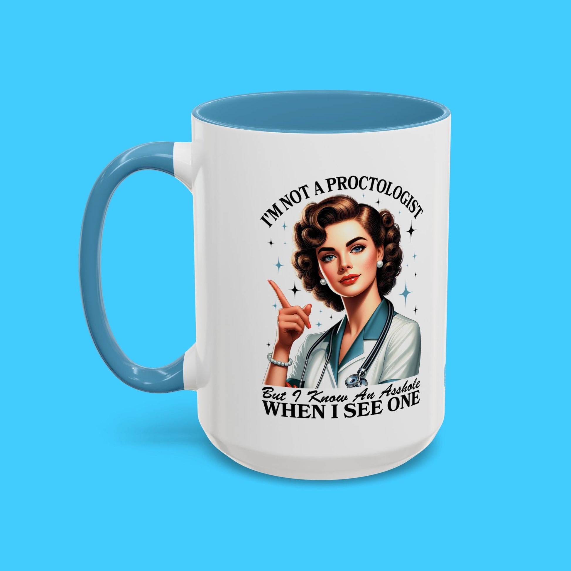 "I'm Not a Proctologist But I Know an Asshole When I See One" Retro Nurse Sarcastic Mug - Resist Supply