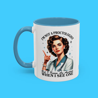 "I'm Not a Proctologist But I Know an Asshole When I See One" Retro Nurse Sarcastic Mug - Resist Supply