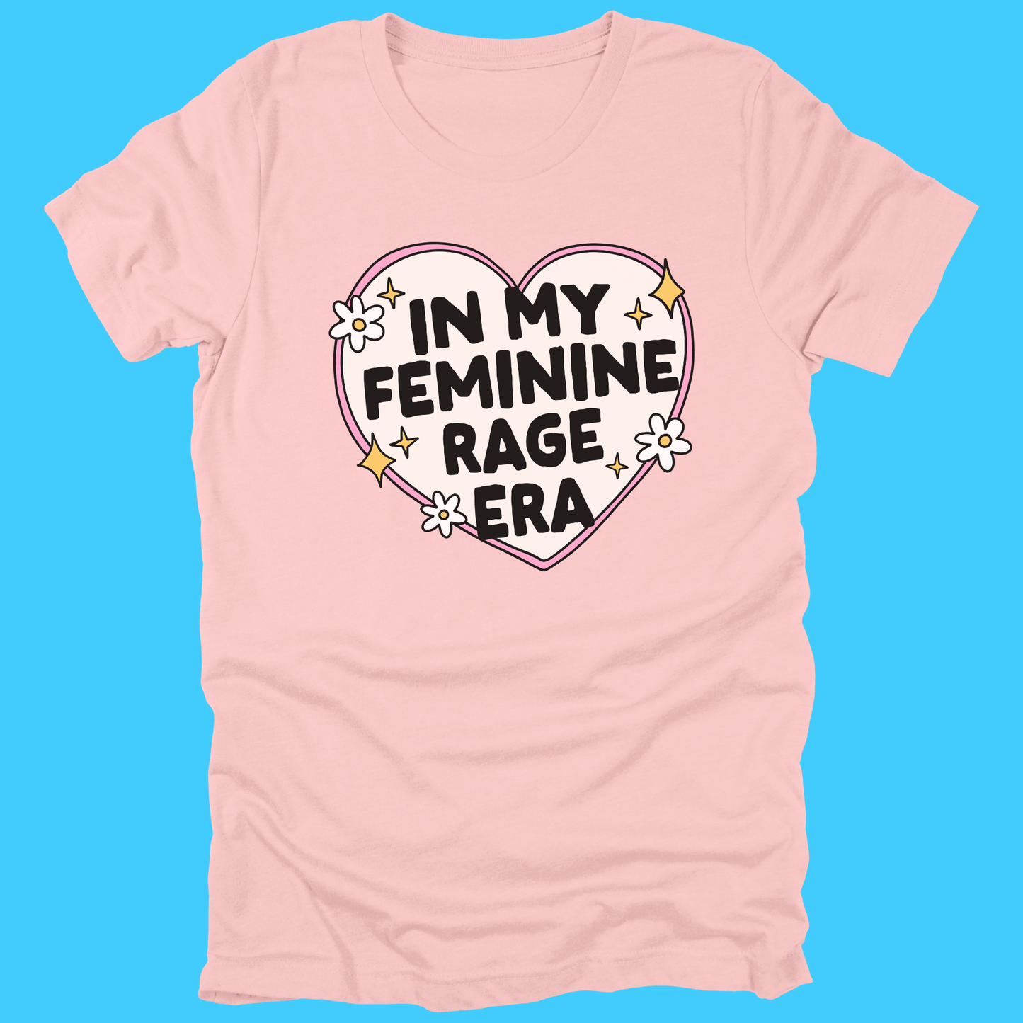In My Feminine Rage Era T-Shirt - Resist Supply