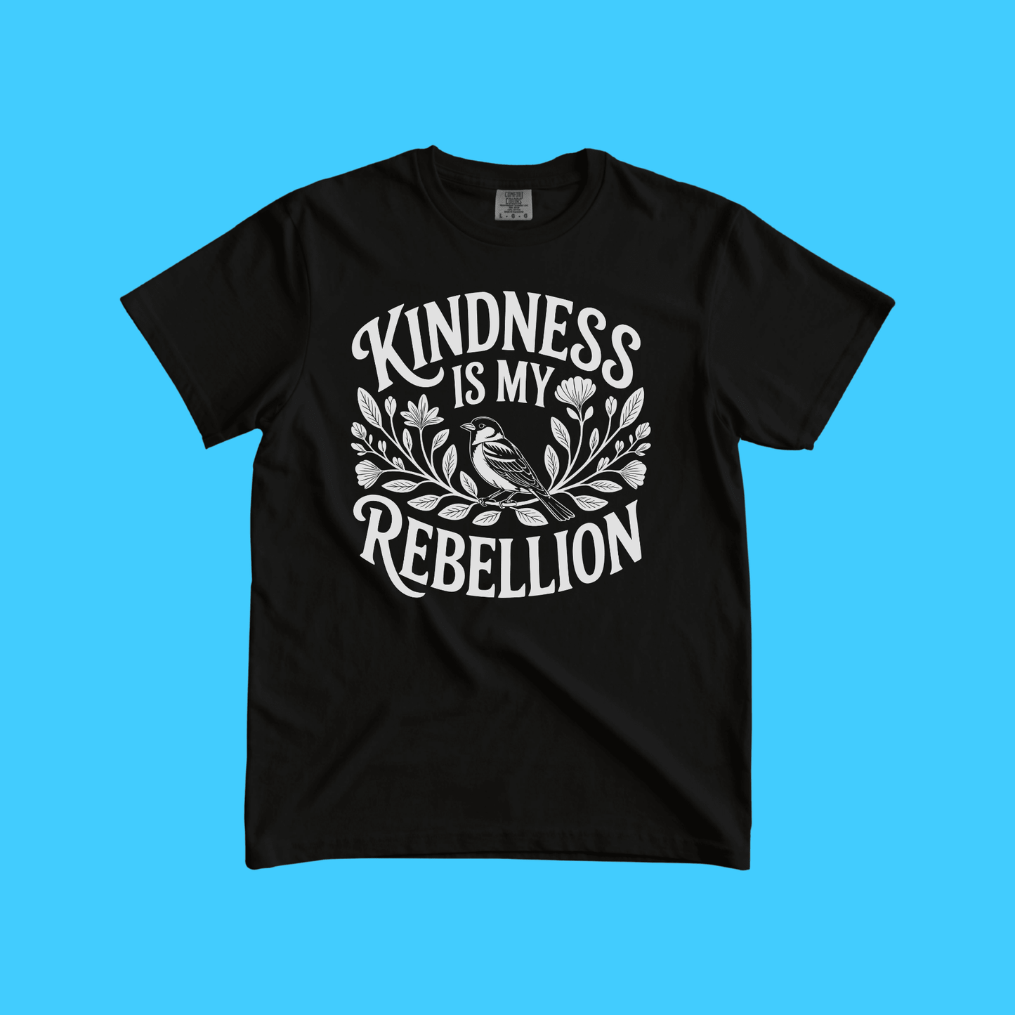 Kindness Is My Rebellion T-Shirt - Resist Supply