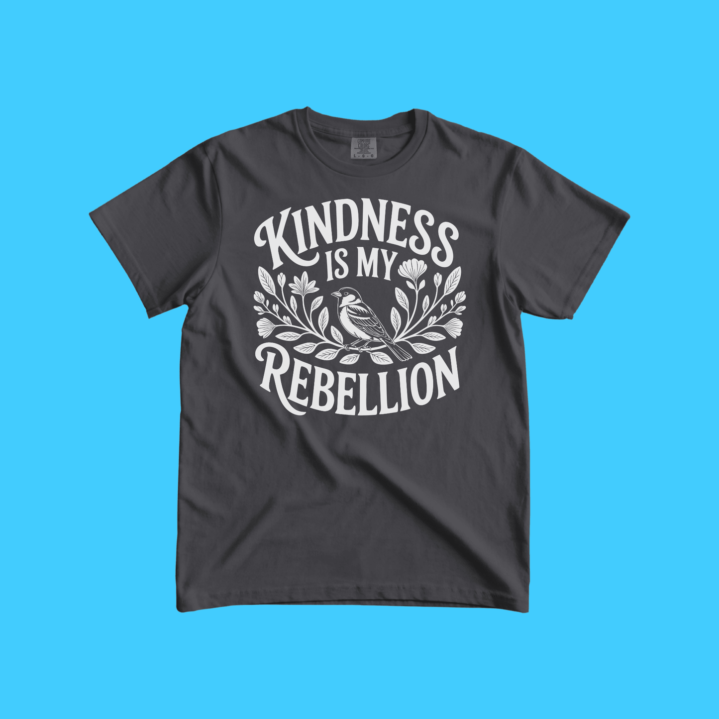 Kindness Is My Rebellion T-Shirt - Resist Supply