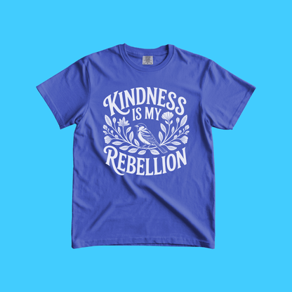 Kindness Is My Rebellion T-Shirt - Resist Supply
