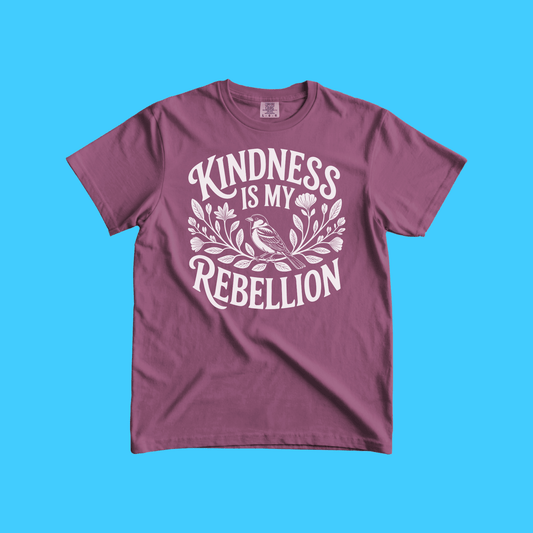 Kindness Is My Rebellion T-Shirt - Resist Supply