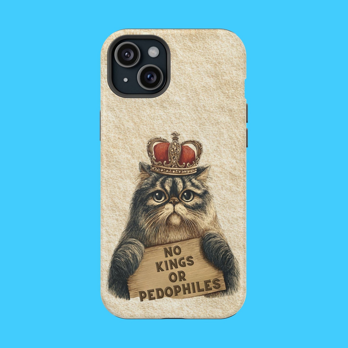 King Kitty with No Kings or P3do's Sign Magnetic Impact - Resistant Phone Case - Resist Supply