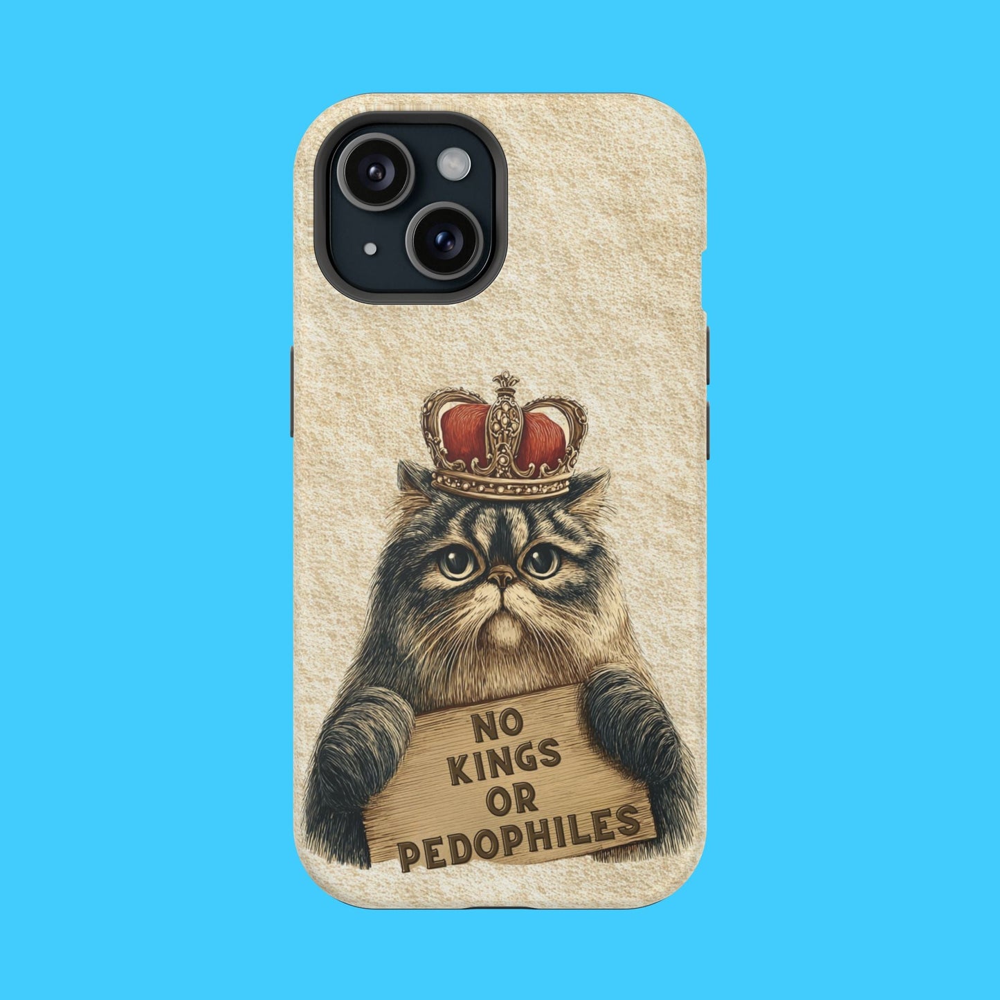 King Kitty with No Kings or P3do's Sign Magnetic Impact - Resistant Phone Case - Resist Supply