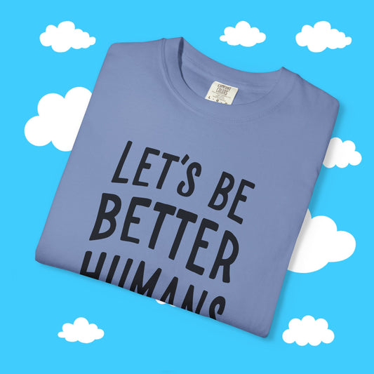 let's be better humans - Resist Supply #