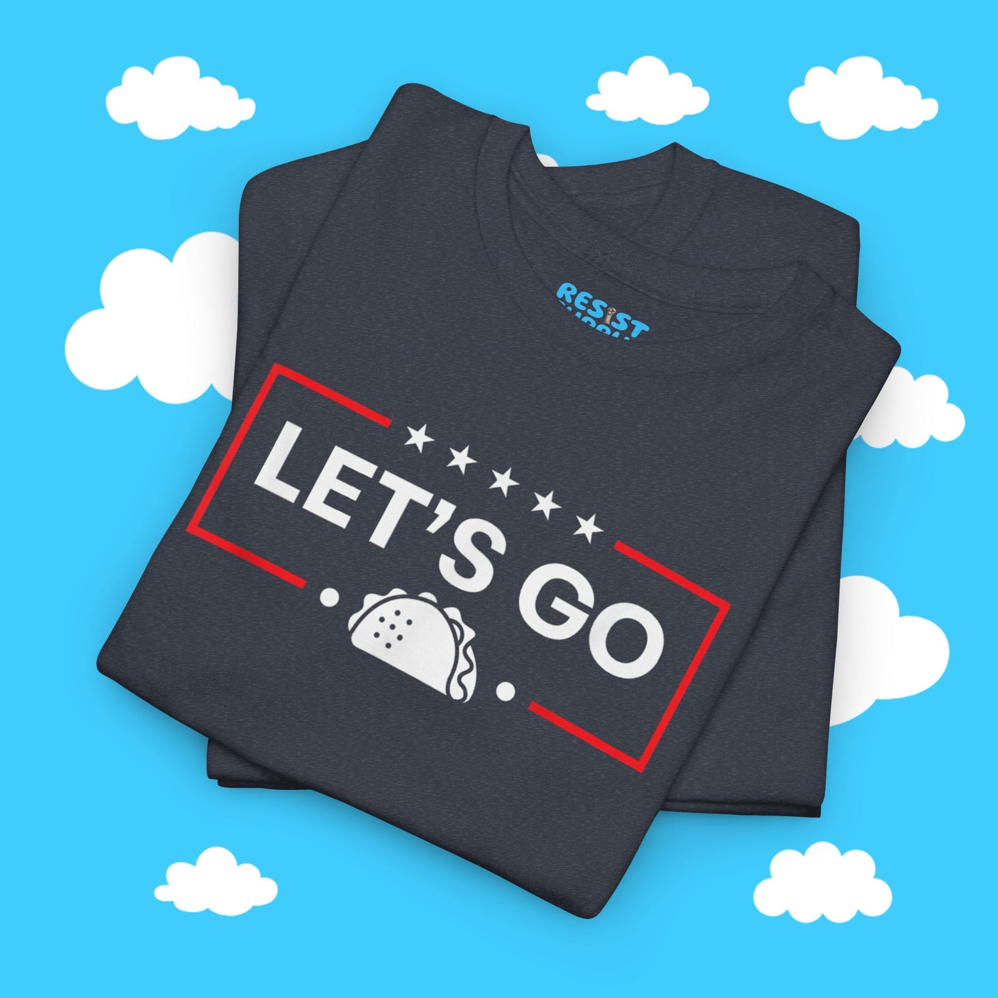 Let's Go Taco - Resist Supply #