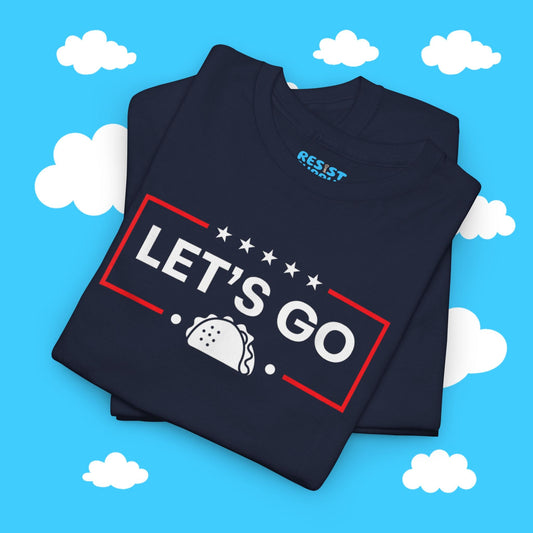 Let's Go Taco - Resist Supply #