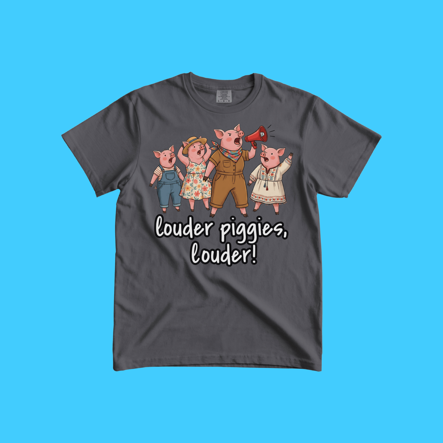 Louder Piggies, Louder! T-Shirt - Resist Supply