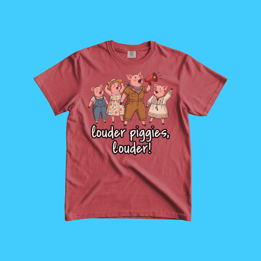 Louder Piggies, Louder! T-Shirt - Resist Supply