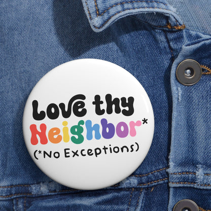 love thy neighbor button - Resist Supply #