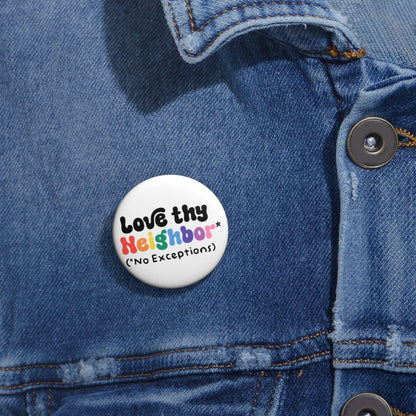 love thy neighbor button - Resist Supply #