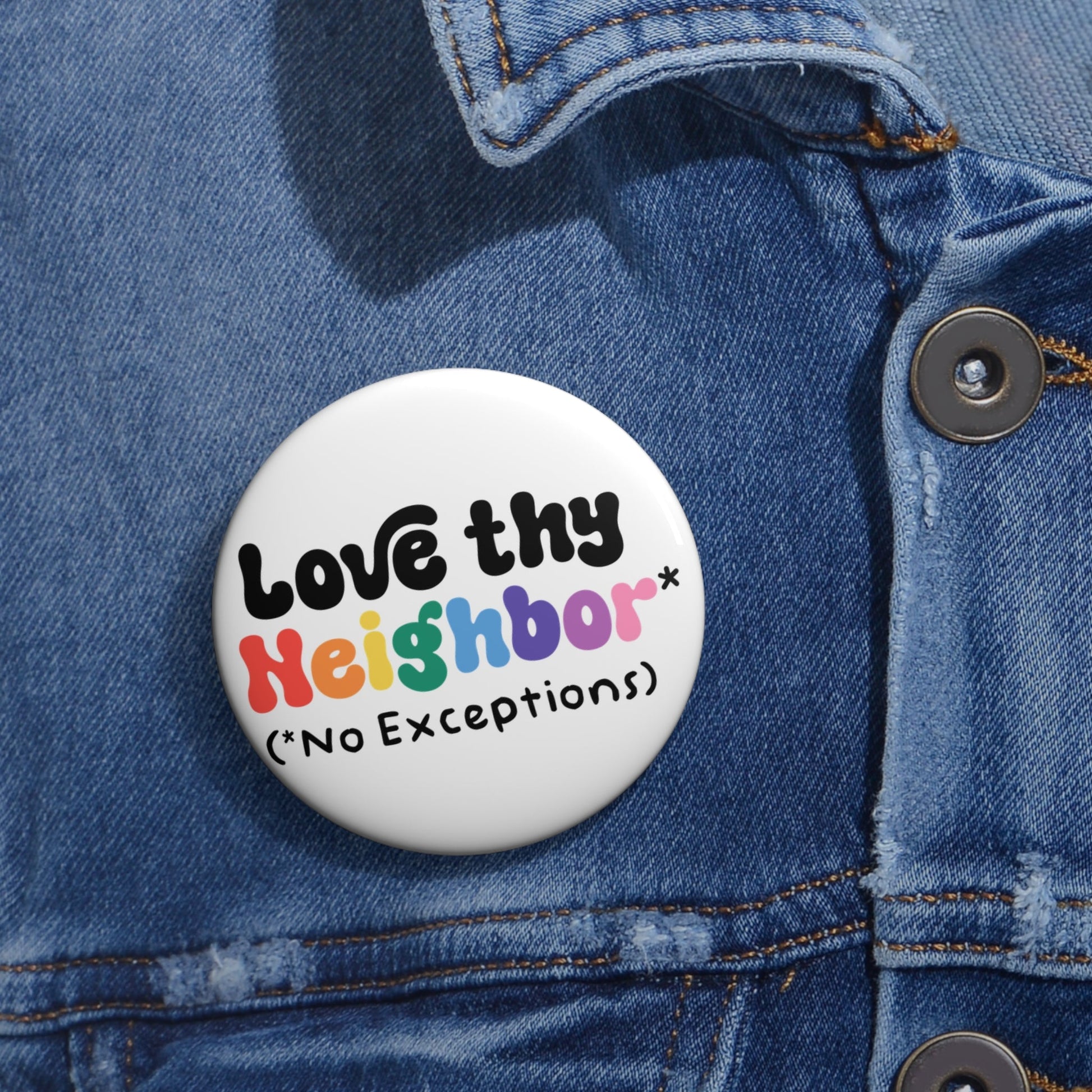 love thy neighbor button - Resist Supply #