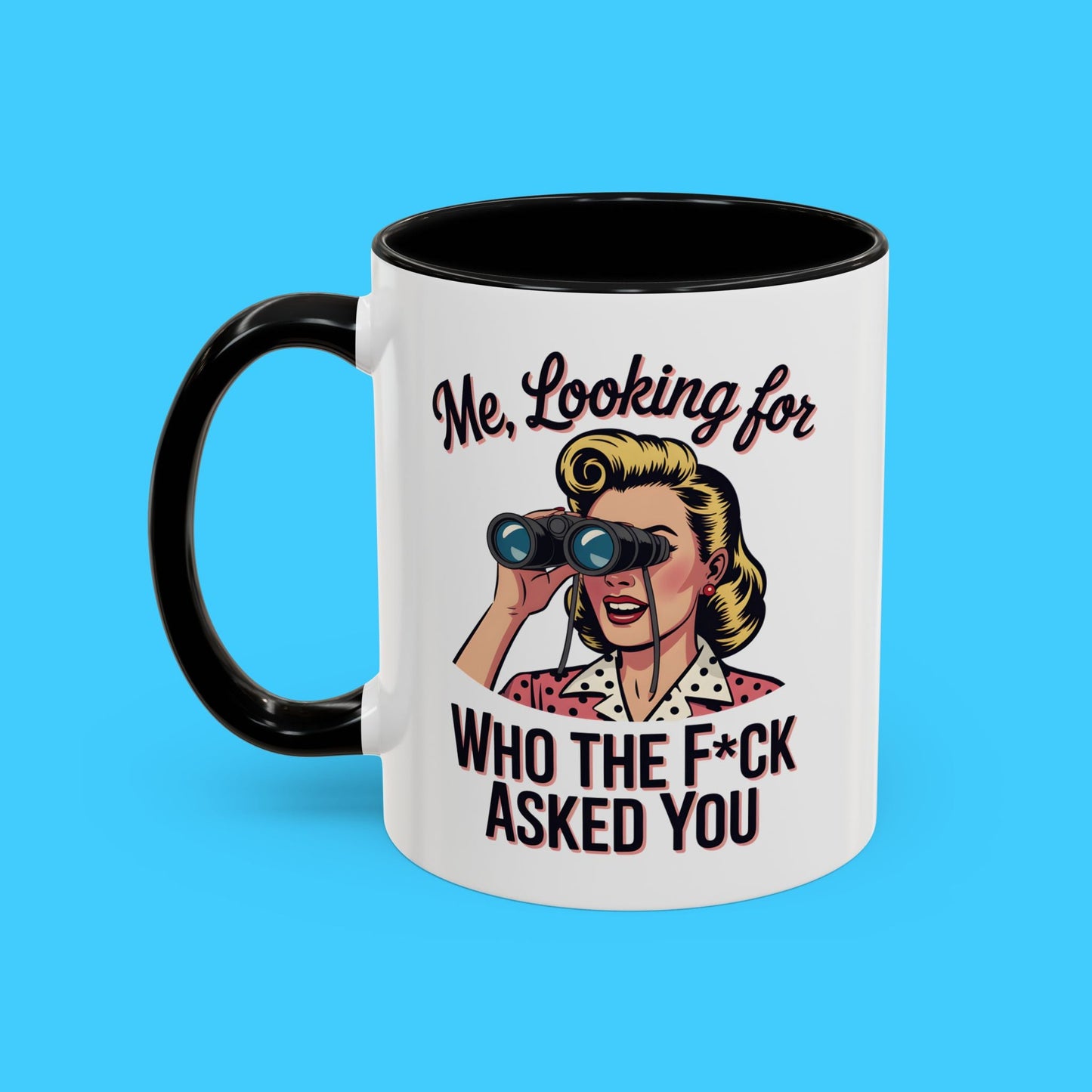 Me, Looking For Who The F*ck Asked You Retro Mug - Resist Supply