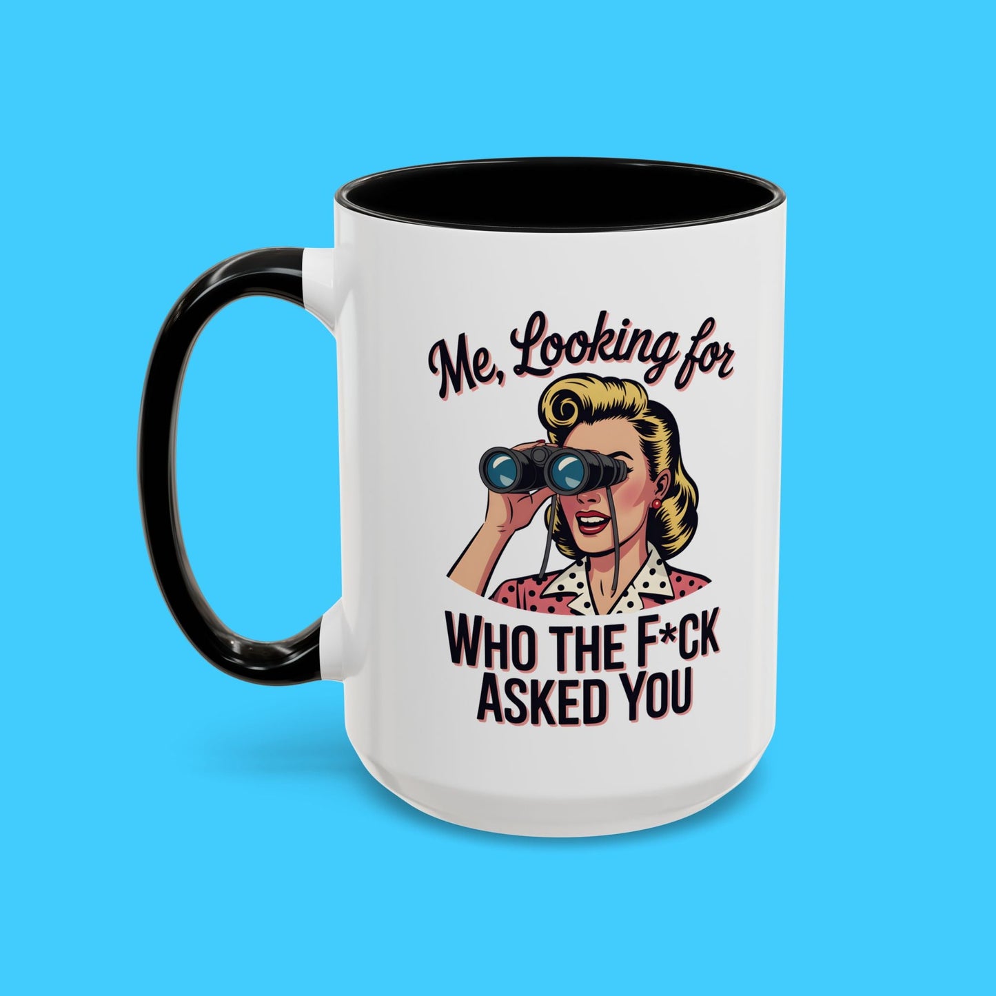 Me, Looking For Who The F*ck Asked You Retro Mug - Resist Supply