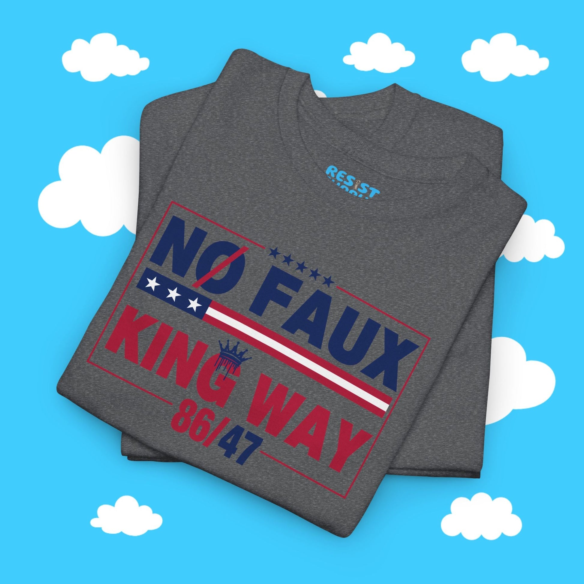 No Faux King Way - Resist Supply #