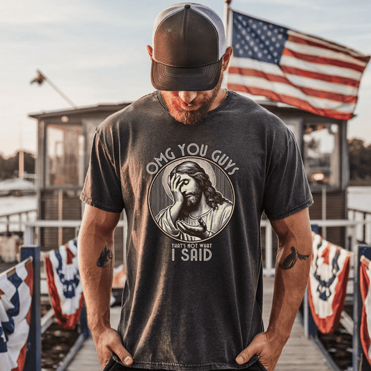 OMG You Guys That's Not What I Said - Jesus Facepalm T-Shirt - Resist Supply