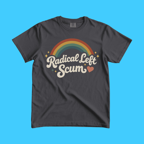 Radical Left Scum T-Shirt - Resist Supply