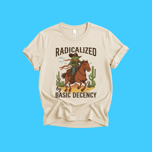 Radicalized by Basic Decency Cowboy T-Shirt - Resist Supply