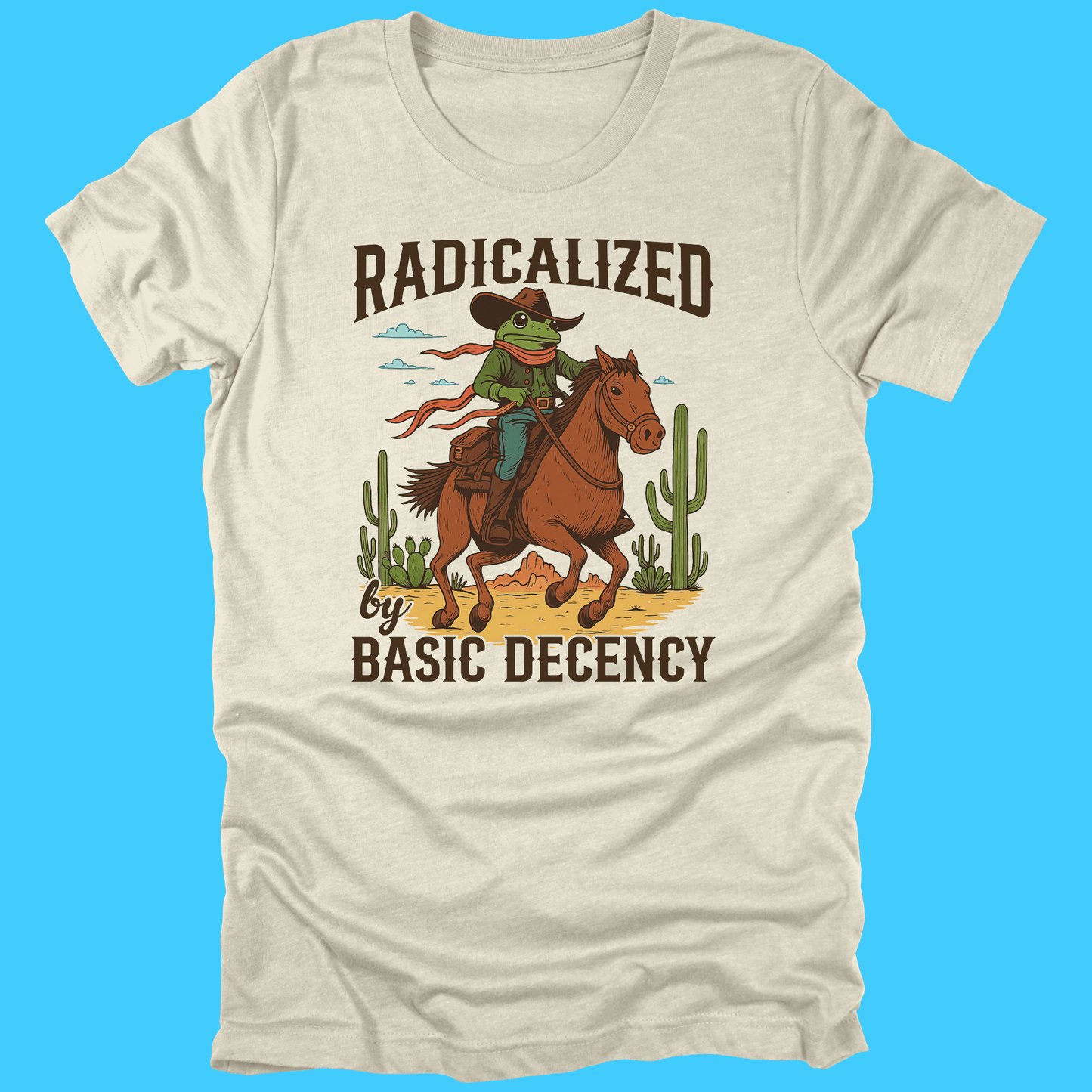 Radicalized by Basic Decency Cowboy T-Shirt - Resist Supply
