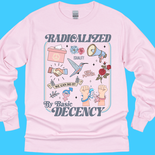 Radicalized by Basic Decency Long Sleeve Tee - Resist Supply