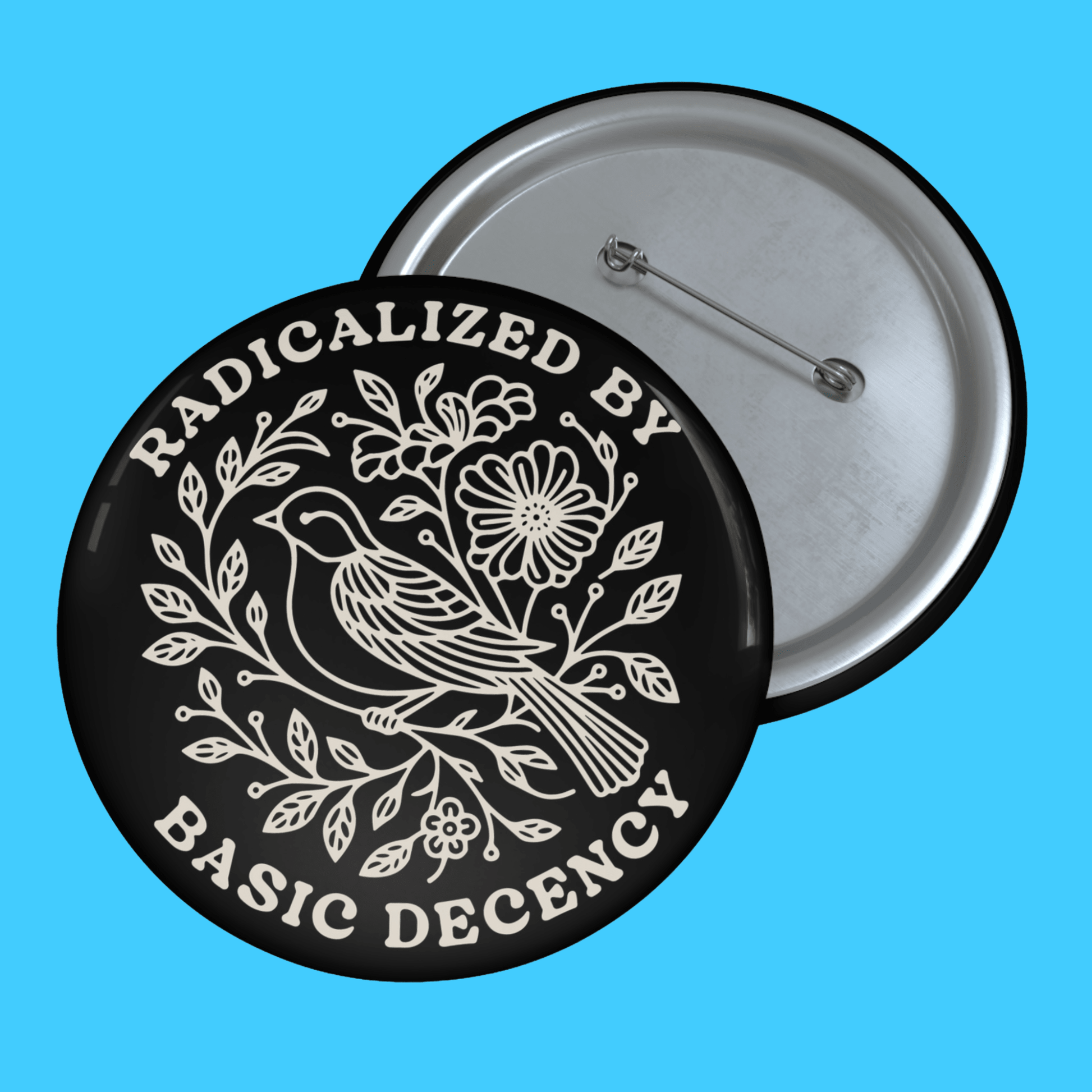 Radicalized by Basic Decency Pin Button - Resist Supply