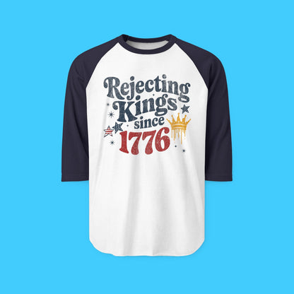 Raglan Shirt — "Rejecting Kings Since 1776" Patriotic 3/4 Sleeve Baseball Tee - Resist Supply