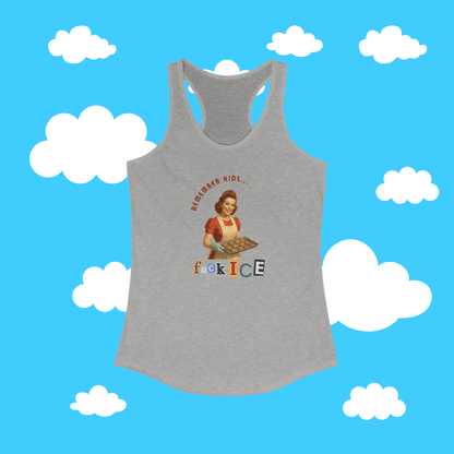 Remember Kids, F*ck Ice Racerback Tank - Resist Supply #